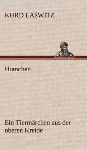 Livre Homchen. Ein Tiermarchen Aus Der Oberen Kreide Kurd Laßwitz