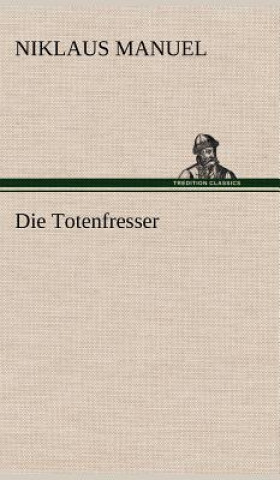 Kniha Die Totenfresser Niklaus Manuel