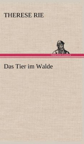 Knjiga Das Tier Im Walde Therese Rie