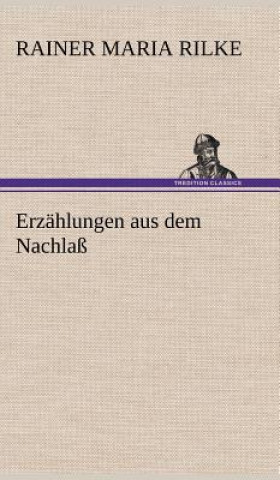 Книга Erzahlungen Aus Dem Nachlass Rainer Maria Rilke