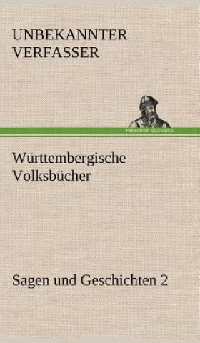 Carte Wurttembergische Volksbucher - Sagen Und Geschichten 2 nbekannter Verfasser