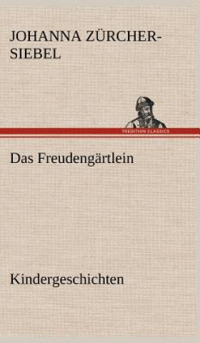 Carte Das Freudengartlein. Kindergeschichten Johanna Zürcher-Siebel