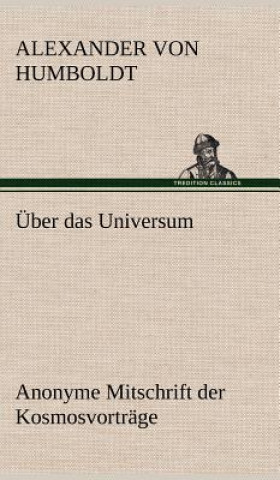 Carte Uber Das Universum. Anonyme Mitschrift Der Kosmosvortrage Alexander von Humboldt