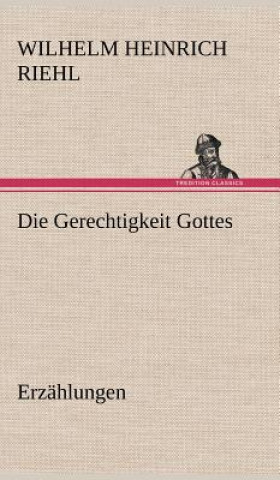 Libro Gerechtigkeit Gottes - Erzahlungen Wilhelm H. Riehl