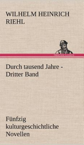 Buch Durch Tausend Jahre - Dritter Band Wilhelm H. Riehl