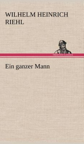 Книга Ganzer Mann Wilhelm H. Riehl