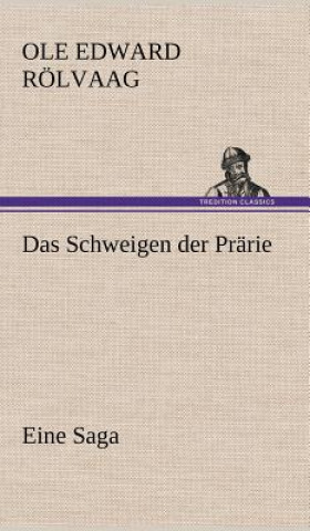 Kniha Das Schweigen Der Prarie Ole Edward Rölvaag