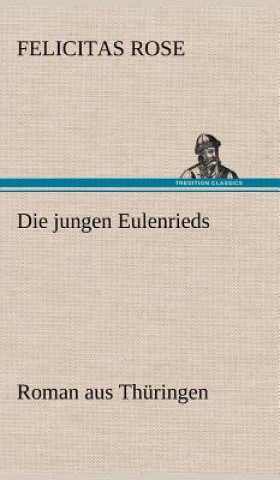 Könyv Die Jungen Eulenrieds Felicitas Rose