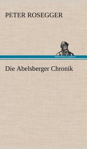 Kniha Abelsberger Chronik Peter Rosegger
