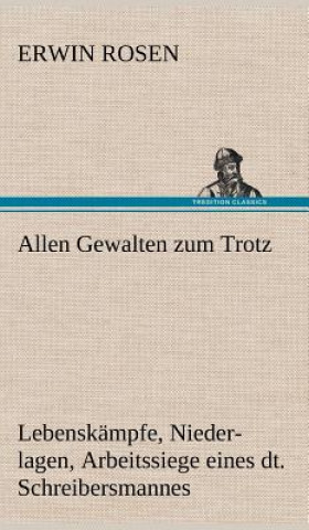 Könyv Allen Gewalten Zum Trotz Erwin Rosen