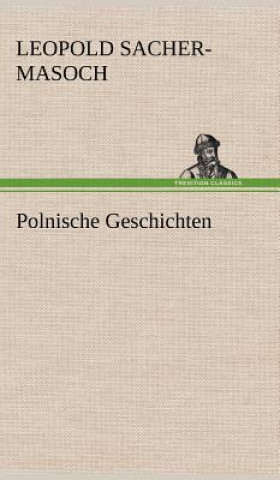 Knjiga Polnische Geschichten Leopold Sacher-Masoch