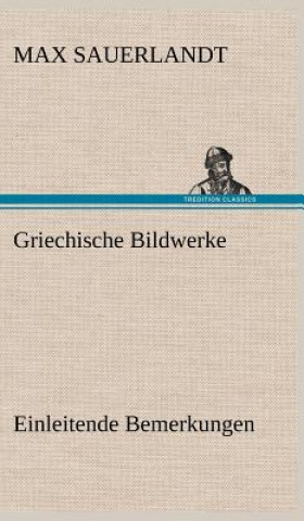 Knjiga Griechische Bildwerke Max Sauerlandt