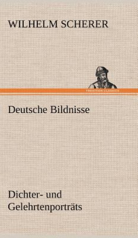 Kniha Deutsche Bildnisse Wilhelm Scherer