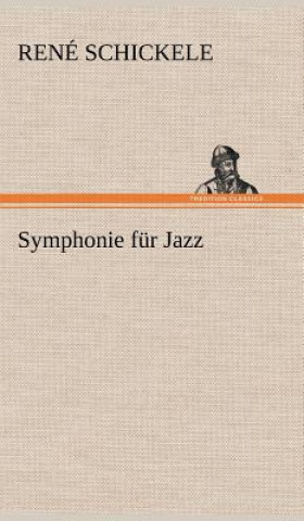 Książka Symphonie Fur Jazz René Schickele