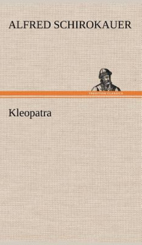 Carte Kleopatra Alfred Schirokauer