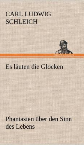 Buch Es Lauten Die Glocken Carl Ludwig Schleich