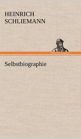 Knjiga Selbstbiographie Heinrich Schliemann