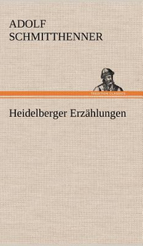 Könyv Heidelberger Erzahlungen Adolf Schmitthenner