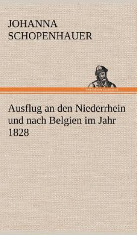 Carte Ausflug an Den Niederrhein Und Nach Belgien Im Jahr 1828 Johanna Schopenhauer