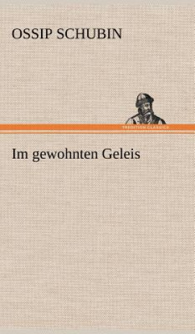 Kniha Im Gewohnten Geleis Ossip Schubin
