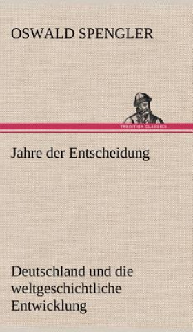 Carte Jahre Der Entscheidung Oswald Spengler