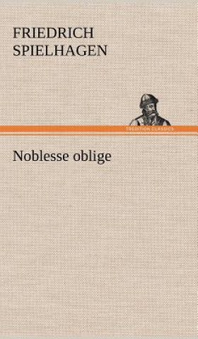 Kniha Noblesse Oblige Friedrich Spielhagen