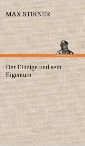 Kniha Einzige Und Sein Eigentum Max Stirner