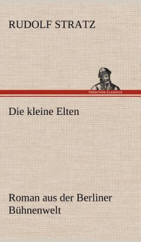 Kniha Die Kleine Elten Rudolf Stratz
