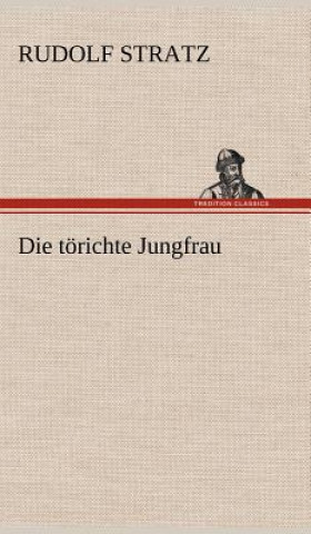 Carte Die Torichte Jungfrau Rudolf Stratz