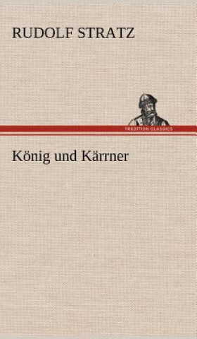Kniha Konig Und Karrner Rudolf Stratz