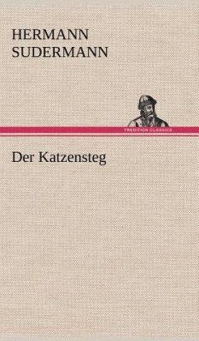 Kniha Der Katzensteg Hermann Sudermann