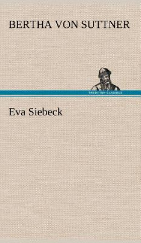 Kniha Eva Siebeck Bertha Von Suttner