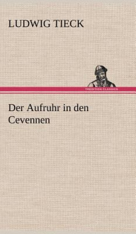 Книга Der Aufruhr in Den Cevennen Ludwig Tieck