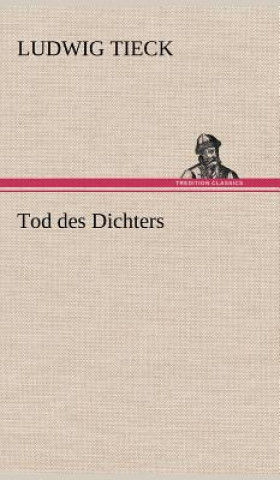 Kniha Tod Des Dichters Ludwig Tieck