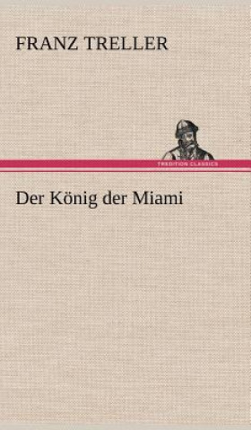 Könyv Der Konig Der Miami Franz Treller