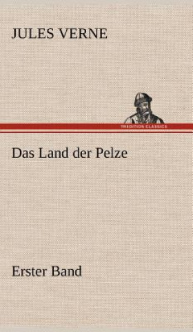 Könyv Das Land Der Pelze, Band1 Jules Verne