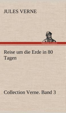 Könyv Reise Um Die Erde in 80 Tagen Jules Verne