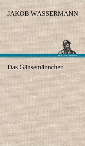 Kniha Gansemannchen Jakob Wassermann