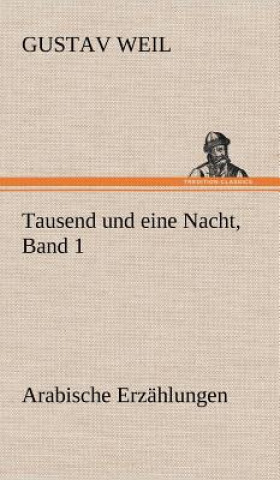 Carte Tausend Und Eine Nacht, Band 1 Gustav Weil