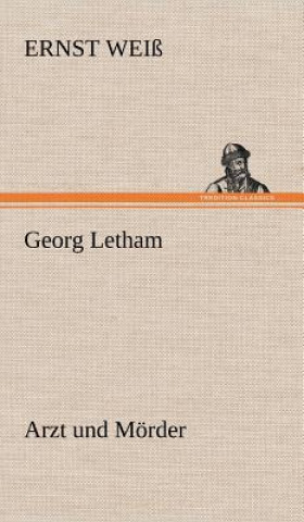 Könyv Georg Letham - Arzt Und Morder Ernst Wei