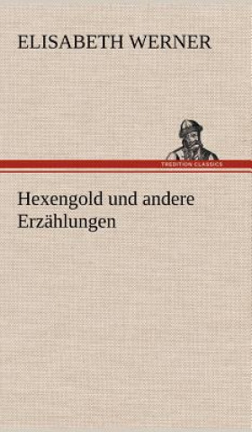 Könyv Hexengold Und Andere Erzahlungen Elisabeth Werner