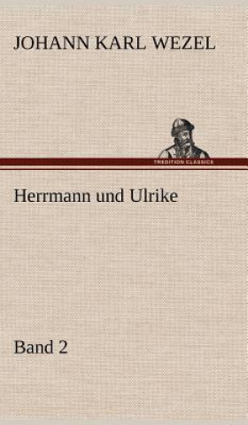 Kniha Herrmann Und Ulrike / Band 2 Johann Karl Wezel