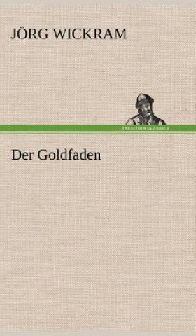 Kniha Der Goldfaden Jörg Wickram