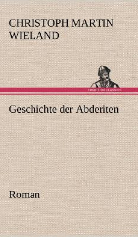 Kniha Geschichte Der Abderiten Christoph M. Wieland