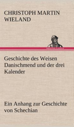 Carte Geschichte Des Weisen Danischmend Und Der Drei Kalender Christoph Martin Wieland