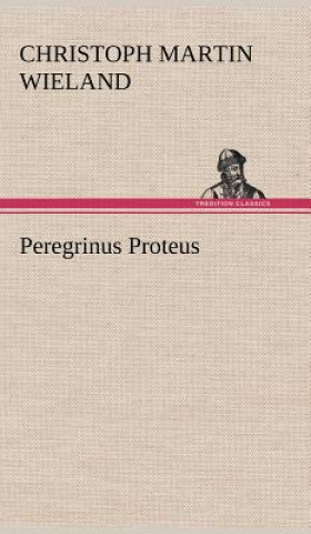 Carte Peregrinus Proteus Christoph M. Wieland
