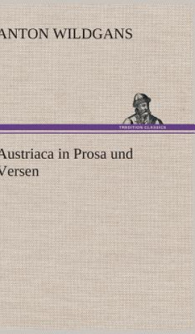 Carte Austriaca in Prosa Und Versen Anton Wildgans