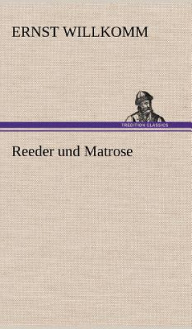 Könyv Reeder Und Matrose Ernst Willkomm