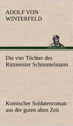 Kniha Die Vier Tochter Des Rittmeister Schimmelmann Adolf von Winterfeld