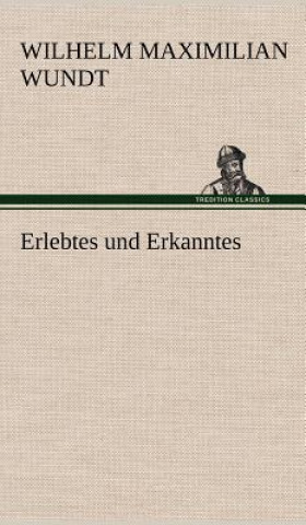 Książka Erlebtes Und Erkanntes Wilhelm Maximilian Wundt